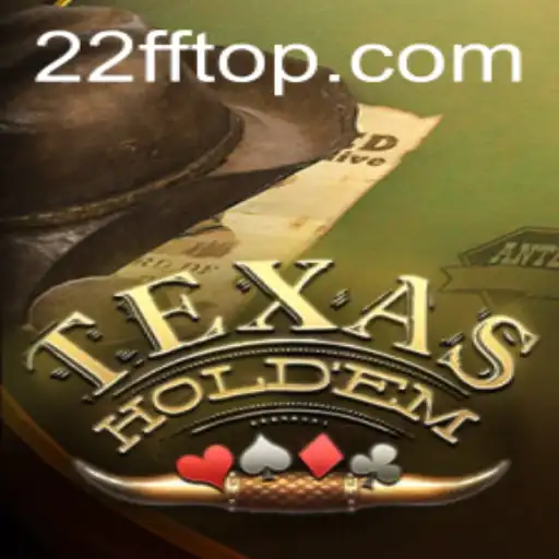 Exploring Texas Hold'em: The Classic Poker Phenomenon with 22FF.com